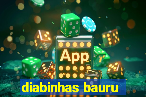 diabinhas bauru